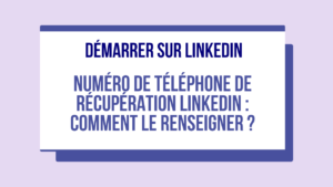 Vignette : Numéro de téléphone de récupération LinkedIn : comment le renseigner ?
