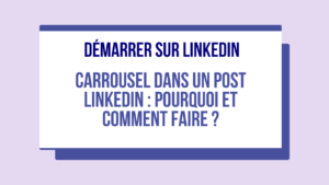 Vignette Carrousel dans un post LinkedIn : pourquoi et comment faire ?