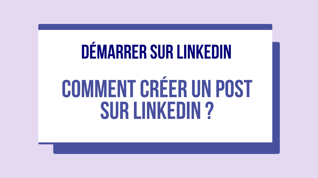 comment publier un post linkedin